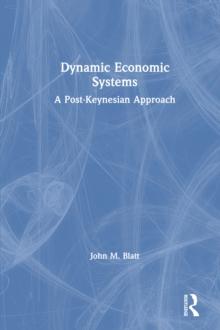 Dynamic Economic Systems : A Post Keynesian Approach