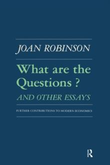 What are the Questions and Other Essays : Further Contributions to Modern Economics