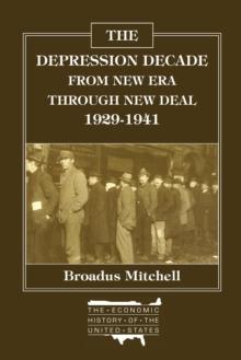 The Depression Decade: From New Era Through New Deal, 1929-41 : From New Era Through New Deal, 1929-41