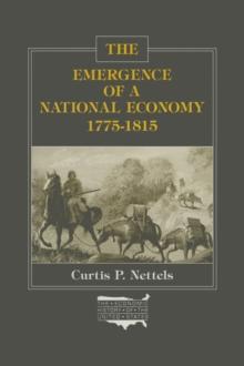 The Emergence of a National Economy, 1775-1815