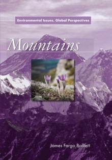 Mountains : Environmental Issues, Global Perspectives