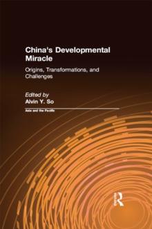 China's Developmental Miracle : Origins, Transformations, and Challenges