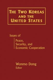 The Two Koreas and the United States : Issues of Peace, Security and Economic Cooperation