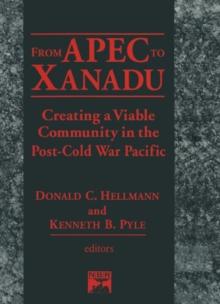 From Apec to Xanadu : Creating a Viable Community in the Post-cold War Pacific