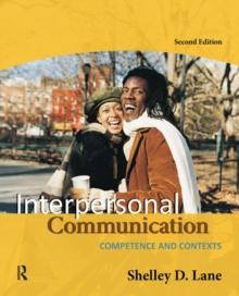 Interpersonal Communication : Competence and Contexts