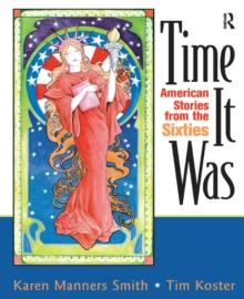 Time It Was : American Stories from the Sixties