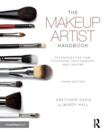 The Makeup Artist Handbook : Techniques for Film, Television, Photography, and Theatre