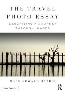 The Travel Photo Essay : Describing a Journey Through Images