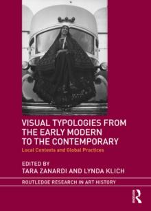 Visual Typologies from the Early Modern to the Contemporary : Local Contexts and Global Practices