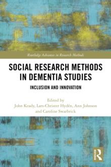 Social Research Methods in Dementia Studies : Inclusion and Innovation