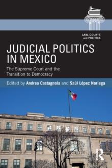 Judicial Politics in Mexico : The Supreme Court and the Transition to Democracy