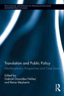 Translation and Public Policy : Interdisciplinary Perspectives and Case Studies