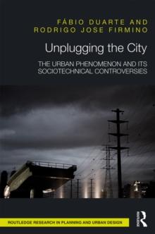 Unplugging the City : The Urban Phenomenon and its Sociotechnical Controversies