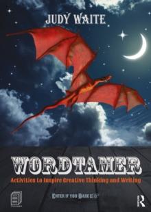 Wordtamer : Activities to Inspire Creative Thinking and Writing