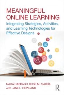 Meaningful Online Learning : Integrating Strategies, Activities, and Learning Technologies for Effective Designs