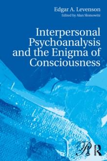 Interpersonal Psychoanalysis and the Enigma of Consciousness