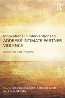 Innovations in Interventions to Address Intimate Partner Violence : Research and Practice