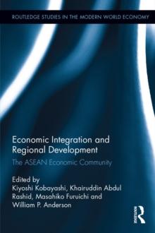 Economic Integration and Regional Development : The ASEAN Economic Community