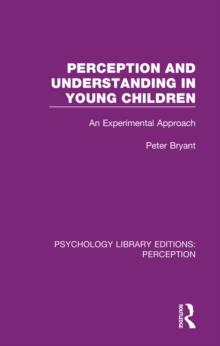 Perception and Understanding in Young Children : An Experimental Approach