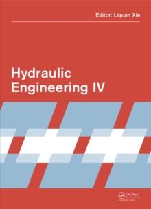 Hydraulic Engineering IV : Proceedings of the 4th International Technical Conference on Hydraulic Engineering (CHE 2016, Hong Kong, 16-17 July 2016)