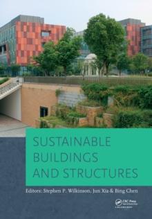 Sustainable Buildings and Structures : Proceedings of the 1st International Conference on Sustainable Buildings and Structures (Suzhou, P.R. China, 29 October - 1 November 2015)