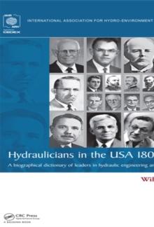 Hydraulicians in the USA 1800-2000 : A biographical dictionary of leaders in hydraulic engineering and fluid mechanics