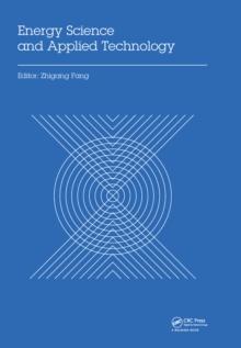 Energy Science and Applied Technology : Proceedings of the 2nd International Conference on Energy Science and Applied Technology (ESAT 2015)