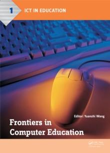 Frontiers in Computer Education : Proceedings of the 2nd International Conference on Frontiers in Computer Education (ICFCE 2014), Wuhan, China, December 2425, 2014