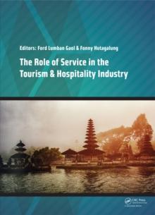 The Role of Service in the Tourism & Hospitality Industry : Proceedings of the Annual International Conference on Management and Technology in Knowledge, Service, Tourism & Hospitality 2014 (SERVE 201