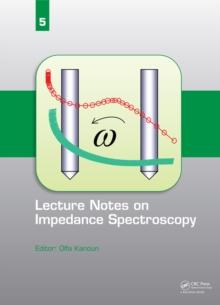 Lecture Notes on Impedance Spectroscopy : Volume 5 -