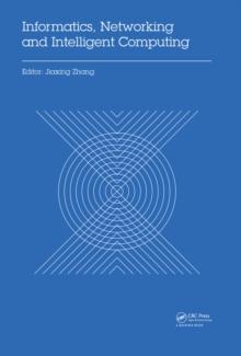 Informatics, Networking and Intelligent Computing : Proceedings of the 2014 International Conference on Informatics, Networking and Intelligent Computing (INIC 2014), 16-17 November 2014, Shenzhen, Ch