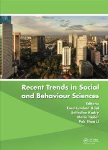 Recent Trends in Social and Behaviour Sciences : Proceedings of the International Congress on Interdisciplinary Behaviour and Social Sciences 2013