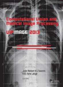 Computational Vision and Medical Image Processing IV : VIPIMAGE 2013