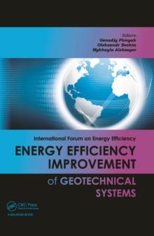 Energy Efficiency Improvement of Geotechnical Systems : International Forum on Energy Efficiency