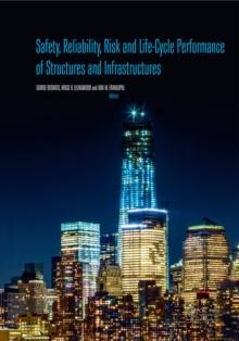 Safety, Reliability, Risk and Life-Cycle Performance of Structures and Infrastructures