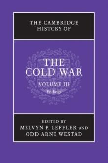 The Cambridge History of the Cold War: Volume 3, Endings