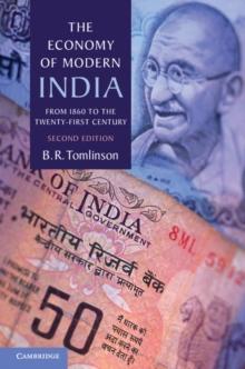 The Economy of Modern India : From 1860 to the Twenty-First Century