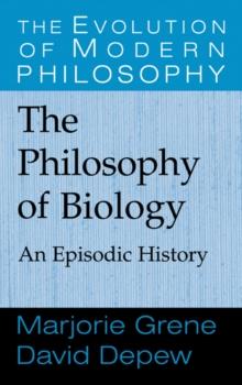 The Philosophy of Biology : An Episodic History