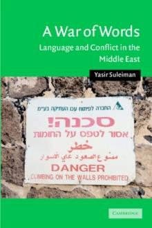 A War of Words : Language and Conflict in the Middle East