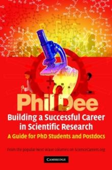 Building a Successful Career in Scientific Research : A Guide for PhD Students and Postdocs