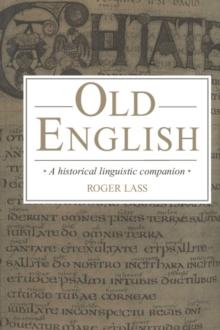 Old English : A Historical Linguistic Companion