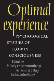 Optimal Experience : Psychological Studies of Flow in Consciousness