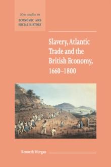 Slavery, Atlantic Trade and the British Economy, 16601800