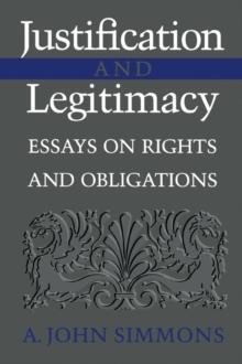 Justification and Legitimacy : Essays on Rights and Obligations