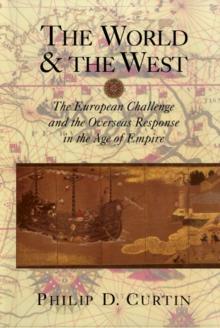 The World and the West : The European Challenge and the Overseas Response in the Age of Empire