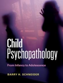 Child Psychopathology : From Infancy to Adolescence