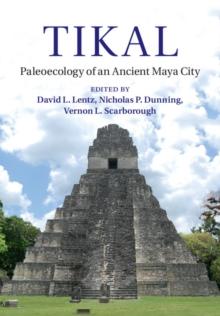 Tikal : Paleoecology of an Ancient Maya City