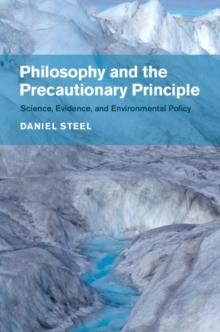 Philosophy and the Precautionary Principle : Science, Evidence, and Environmental Policy