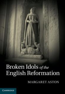 Broken Idols of the English Reformation