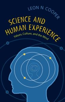 Science and Human Experience : Values, Culture, and the Mind